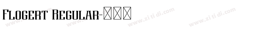 Flogert Regular字体转换 Flogert Regular字体转换